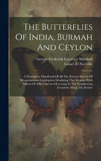 Cover image for The Butterflies Of India, Burmah And Ceylon