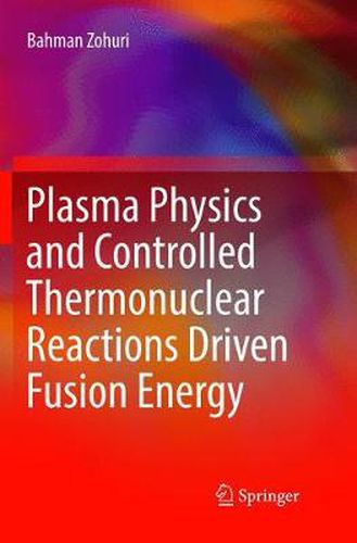 Cover image for Plasma Physics and Controlled Thermonuclear Reactions Driven Fusion Energy