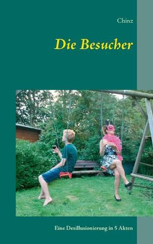 Cover image for Die Besucher: Eine Desillusionierung in 5 Akten