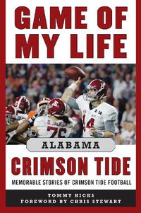Cover image for Game of My Life Alabama Crimson Tide: Memorable Stories of Crimson Tide Football