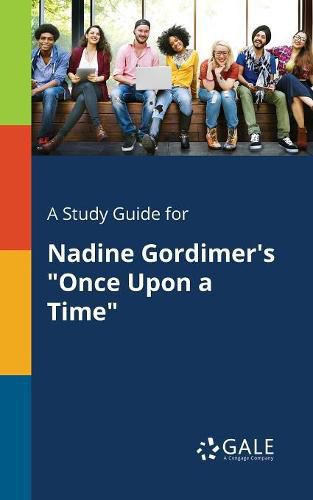 A Study Guide for Nadine Gordimer's Once Upon a Time