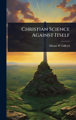 Cover image for Christian Science Against Itself