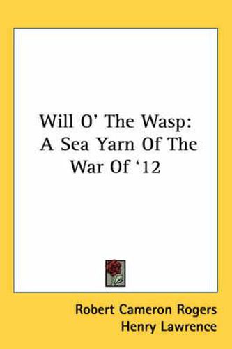 Cover image for Will O' the Wasp: A Sea Yarn of the War of '12