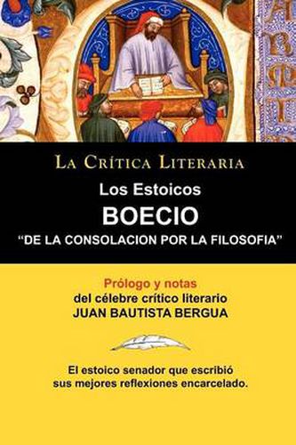 Cover image for Los Estoicos: Boecio: de la Consolacion Por La Filosofia. La Critica Literaria. Prologado y Anotado Por Juan B. Bergua.