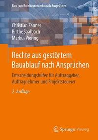 Cover image for Rechte aus gestoertem Bauablauf nach Anspruchen: Entscheidungshilfen fur Auftraggeber, Auftragnehmer und Projektsteuerer