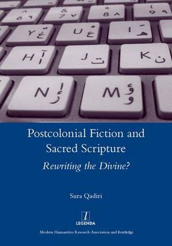 Cover image for Postcolonial Fiction and Sacred Scripture: Rewriting the Divine?
