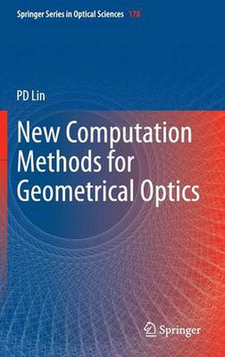 Cover image for New Computation Methods for Geometrical Optics