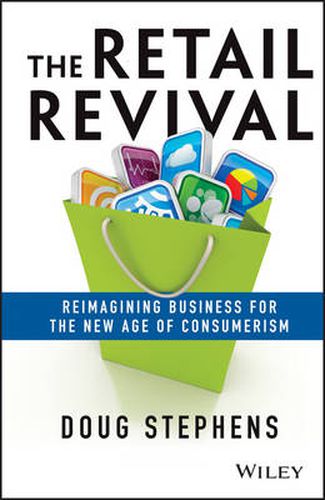 Cover image for The Retail Revival: Reimagining Business for the New Age of Consumerism