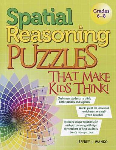 Cover image for Spatial Reasoning Puzzles That Make Kids Think!: Grades 6-8