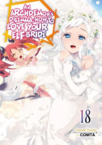 Cover image for An Archdemon's Dilemma: How to Love Your Elf Bride: Volume 18 (Light Novel)