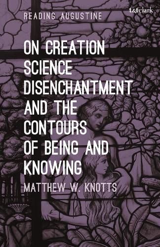 Cover image for On Creation, Science, Disenchantment and the Contours of Being and Knowing