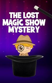 Cover image for The Lost Magic Show Mystery