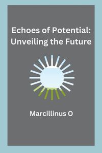 Cover image for Echoes of Potential