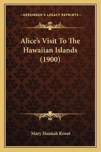 Alice's Visit to the Hawaiian Islands (1900)