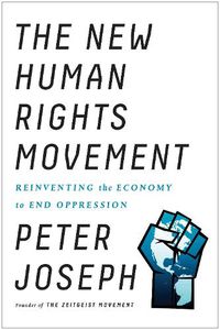 Cover image for The New Human Rights Movement: Reinventing the Economy to End Oppression
