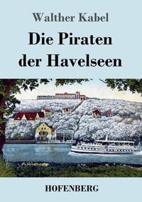 Cover image for Die Piraten der Havelseen