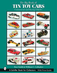 Cover image for The Big Book of Tin Toy Cars: Commercial and Racing Vehicles