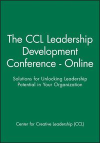 Cover image for The CCL Leadership Development Conference - Online: Solutions for Unlocking Leadership Potential in Your Organization