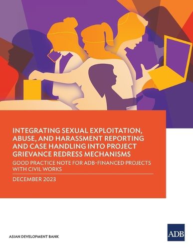 Integrating Sexual Exploitation, Abuse, and Harassment Reporting and Case Handling into Project Grievance Redress Mechanisms