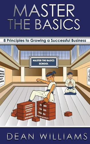 Cover image for Master the Basics: 8 Key Principles to Growing a Successful Business