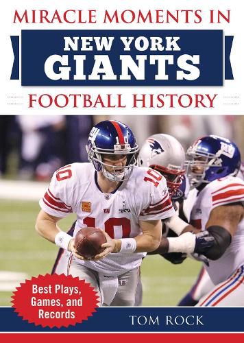 Cover image for Miracle Moments in New York Giants Football History: Best Plays, Games, and Records