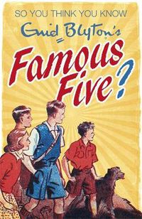 Cover image for So You Think You Know: Enid Blyton's Famous Five