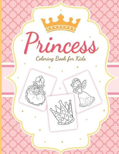 Cover image for Princess Coloring Book For Kids: For Girls Ages 3-9 - Toddlers - Activity Set - Crafts and Games