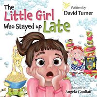 Cover image for The Little Girl Who Stayed up Late