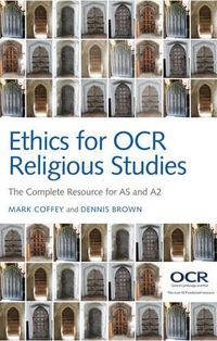 Cover image for Ethics for OCR Religious Studies: The Complete Resource for AS and A2