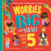 Cover image for Worries Big and Small When You Are 5
