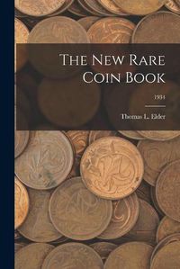 Cover image for The New Rare Coin Book; 1934