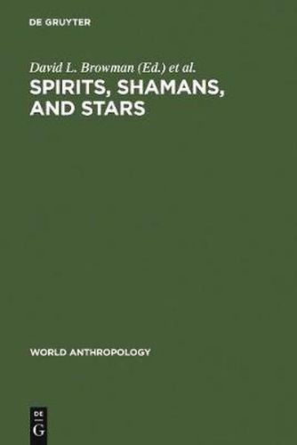 Cover image for Spirits, Shamans, and Stars: Perspectives from South America