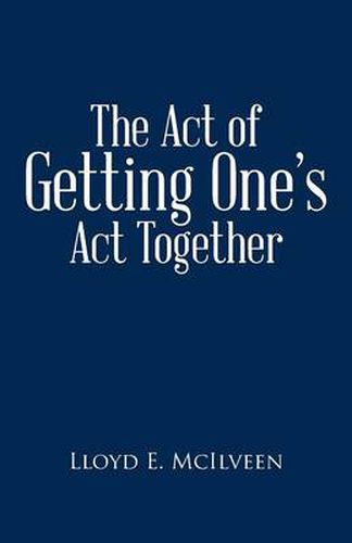 Cover image for The Act of Getting One's ACT Together