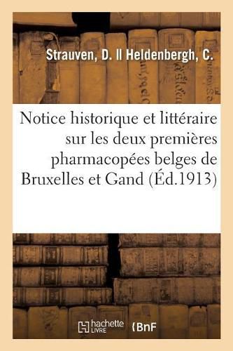 Cover image for Notice Historique Et Litteraire Sur Les Deux Premieres Pharmacopees Belges de Bruxelles Et de Gand