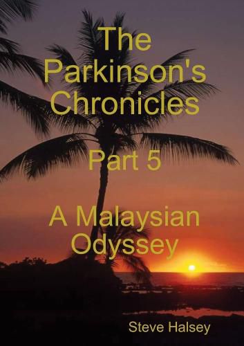 Cover image for The Parkinson's Chronicles Part 5 A Malaysian Odyssey