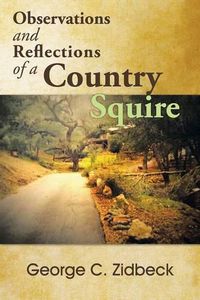 Cover image for Observations and Reflections of a Country Squire