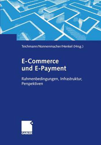 Cover image for E-Commerce Und E-Payment: Rahmenbedingungen, Infrastruktur, Perspektiven