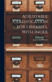 Cover image for Adjustable Classification for Libraries, With Index