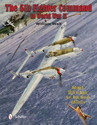 Cover image for 5th Fighter Command in World War II: Vol 3: 5FC vs. Japan - Aces, Units, Aircraft, and Tactics