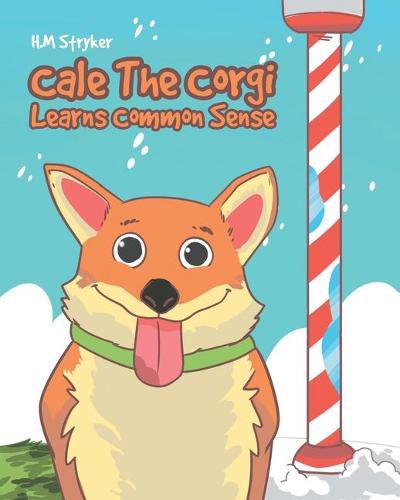 Cover image for Cale The Corgi Learns Common Sense