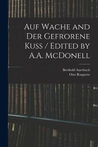 Cover image for Auf Wache and Der Gefrorene Kuss / Edited by A.A. McDonell