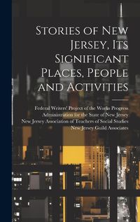 Cover image for Stories of New Jersey, Its Significant Places, People and Activities