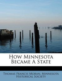 Cover image for How Minnesota Became a State