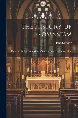 The History of Romanism