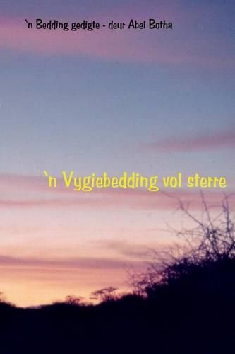 Cover image for 'n Vygiebedding vol sterre: 'n Bedding gedigte