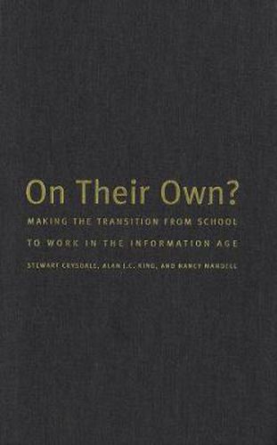 Cover image for On Their Own?: Making the Transition from School to Work in the Information Age