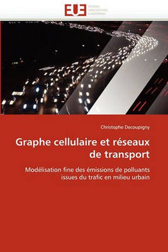 Cover image for Graphe Cellulaire Et Reseaux de Transport