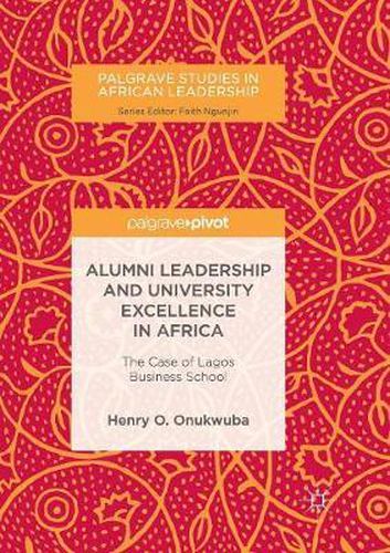 Cover image for Alumni Leadership and University Excellence in Africa: The Case of Lagos Business School