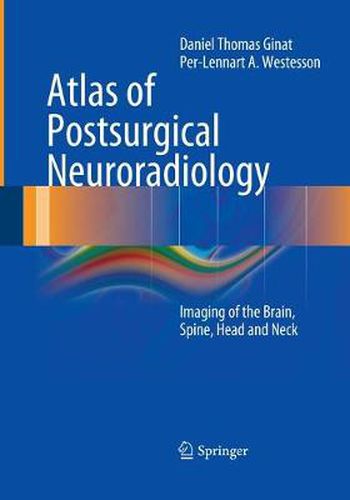 Cover image for Atlas of Postsurgical Neuroradiology: Imaging of the Brain, Spine, Head, and Neck