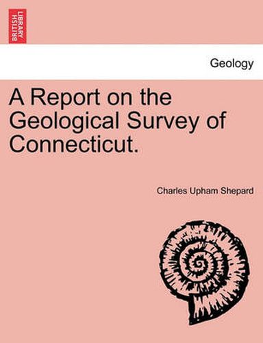 Cover image for A Report on the Geological Survey of Connecticut.